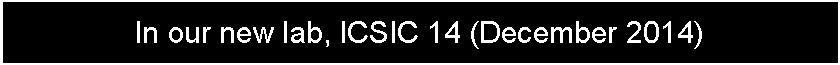 Text Box: In our new lab, ICSIC 14 (December 2014)